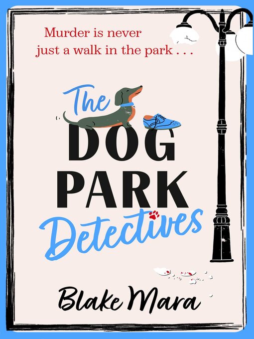 Title details for The Dog Park Detectives by Blake Mara - Available